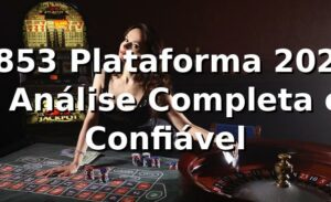 5853 Plataforma 2026 🎮 - Análise Completa e Confiável